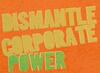 mediaitem/1Dismantle_Corporate_Power